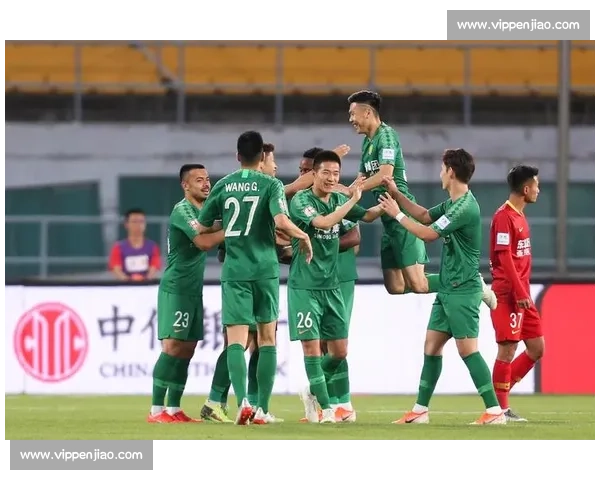 北京国安迎战长春亚泰中超焦点之战走势解析与前瞻全面观察看点
